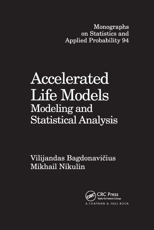 Accelerated Life Models (Modeling and Statistical Analysis) by Vilijandas Bagdonavicius, Mikhail Nikulin, 9780367396633