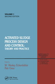 Activated Sludge (Process Design and Control, Second Edition) by Wesley Eckenfelder, 9780367447786