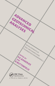 Advanced Geotechnical Analyses (Developments in Soil Mechanics and Foundation Engineering - 4) by P.K. Banerjee, R. Butterfield, 9780367864583