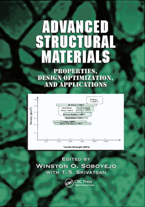 Advanced Structural Materials (Properties, Design Optimization, and Applications) by Winston O. Soboyejo, T.S. Srivatsan, 9780367389604
