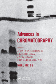 Advances in Chromatography (Volume 25) by J. Calvin Giddings, 9780367451622