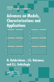 Advances on Models, Characterizations and Applications by N. Balakrishnan, I. G. Bairamov, O. L. Gebizlioglu, 9780367392703