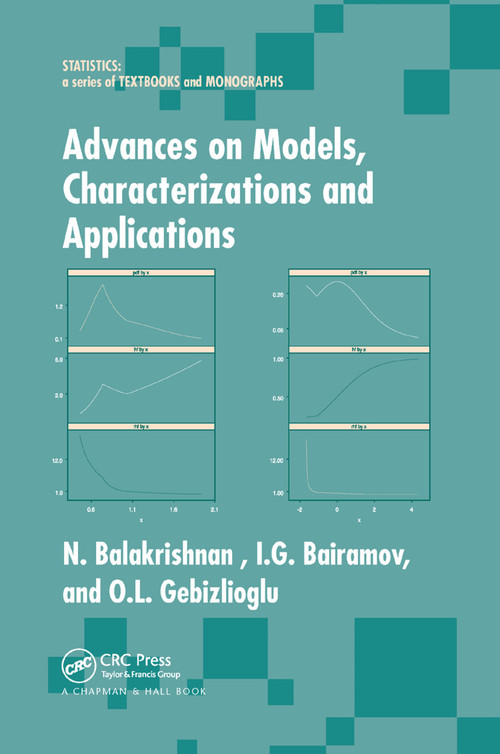 Advances on Models, Characterizations and Applications by N. Balakrishnan, I. G. Bairamov, O. L. Gebizlioglu, 9780367392703
