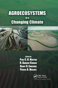 Agroecosystems in a Changing Climate by Paul C.D. Newton, R. Andrew Carran, Grant R. Edwards, Pascal A. Niklaus, 9780367390419