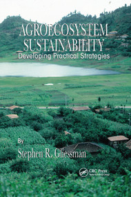 Agroecosystem Sustainability (Developing Practical Strategies) by Stephen R. Gliessman, 9780367398118