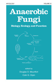 Anaerobic Fungi (Biology: Ecology, and Function) by Douglas Mountfort, 9780367449445