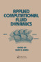 Applied Computational Fluid Dynamics by Vijay K. Garg, 9780367400453