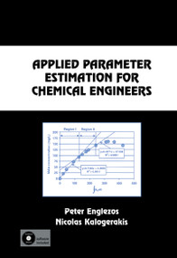Applied Parameter Estimation for Chemical Engineers by Peter Englezos, Nicolas Kalogerakis, 9780367398026