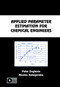 Applied Parameter Estimation for Chemical Engineers by Peter Englezos, Nicolas Kalogerakis, 9780367398026