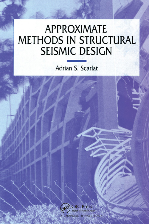 Approximate Methods in Structural Seismic Design by A. Scarlat, 9780367448752