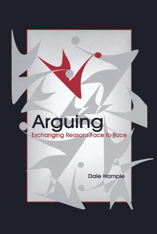 Arguing (Exchanging Reasons Face to Face) by Dale Hample, 9780415645935