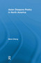 Asian Diaspora Poetry in North America by Benzi Zhang, 9780415512862