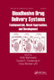 Bioadhesive Drug Delivery Systems (Fundamentals, Novel Approaches, and Development) by Edith Mathiowitz, Donald E. Chickering III, Claus-Michael Lehr, 9780367399603