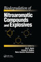 Biodegradation of Nitroaromatic Compounds and Explosives by Jim C. Spain, Joseph B. Hughes, Hans-Joachim Knackmuss, 9780367398491