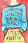 Interesting Facts about Space (A Novel) - 9781668014240 by Emily Austin, 9781668014240