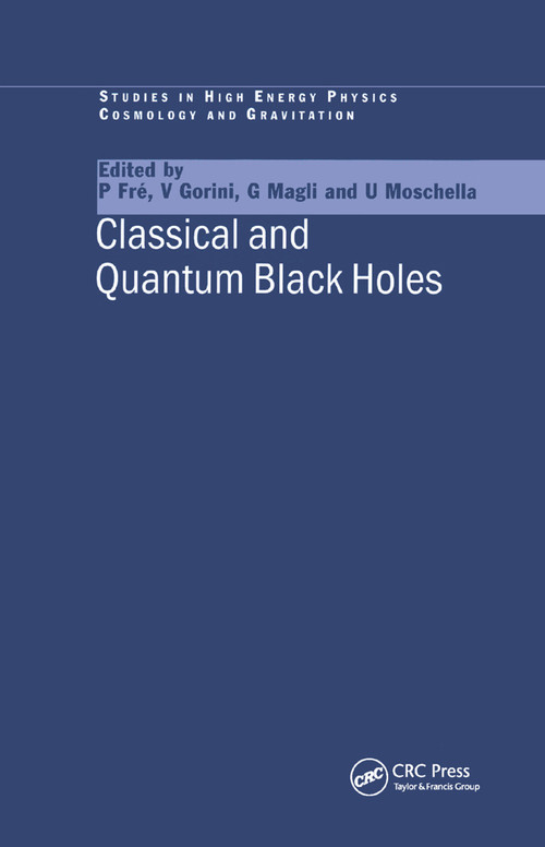 Classical and Quantum Black Holes by P Fre, V. Gorini, G Magli, U. Moschella, 9780367399474