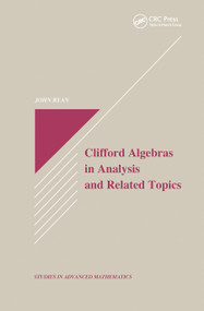 Clifford Algebras in Analysis and Related Topics by John Ryan, 9780367448844
