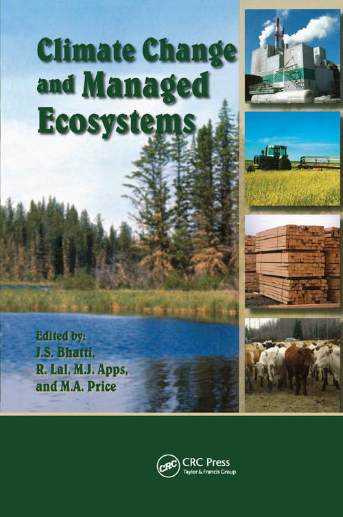 Climate Change and Managed Ecosystems by Jagtar Bhatti, Rattan Lal, Michael J. Apps, Mick A. Price, 9780367391485