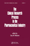 The Clinical Research Process in the Pharmaceutical Industry by Gary M. Matoren, 9780367451882