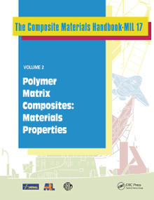 Composite Materials Handbook-MIL 17, Volume 2 (Polymer Matrix Composites: Materials Properties) by Us Dept Of Defense, 9780367447380