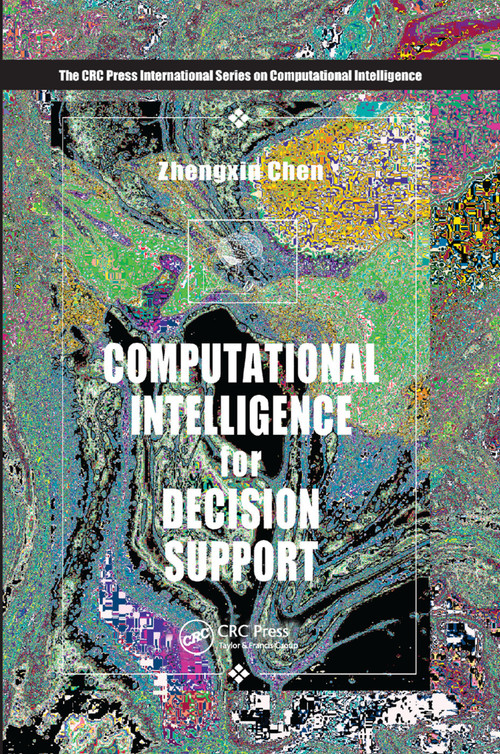 Computational Intelligence for Decision Support by Zhengxin Chen, 9780367399238