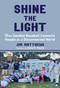 Shine the Light (How Sandlot Baseball Connects People in a Disconnected World) by Jim Matthews, Anne R. Keene, 9781683584926