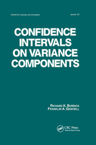 Confidence Intervals on Variance Components by Richard K. Burdick, Franklin A. Graybill, 9780367402822