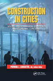 Construction in Cities (Social, Environmental, Political, and Economic Concerns) by Patricia J. Lancaster, 9780367397784
