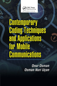 Contemporary Coding Techniques and Applications for Mobile Communications by Onur Osman, Osman Nuri Ucan, 9780367385637
