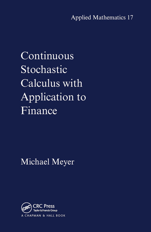 Continuous Stochastic Calculus with Applications to Finance by Michael Meyer, 9780367455439