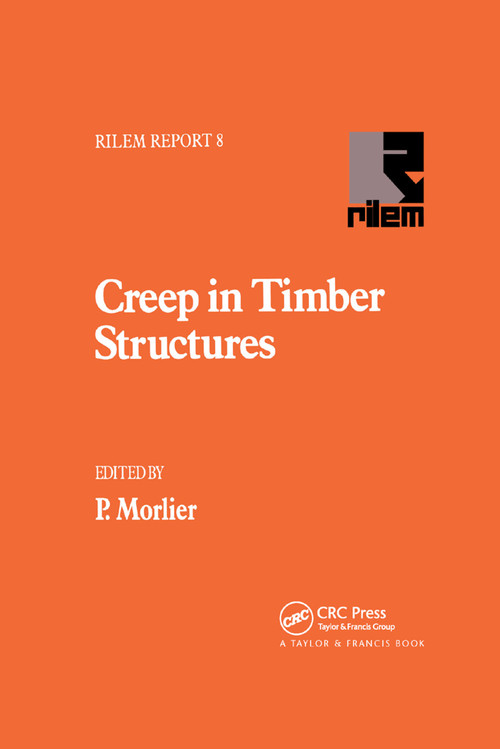 Creep in Timber Structures by P. Morlier, 9780367449278