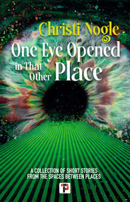 One Eye Opened in That Other Place - 9781787588370 by Christi Nogle, 9781787588370