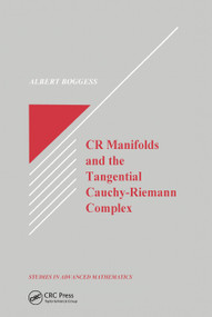 CR Manifolds and the Tangential Cauchy Riemann Complex by Al Boggess, 9780367450526