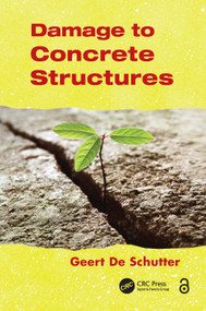 Damage to Concrete Structures by Geert De Schutter, 9780415603881