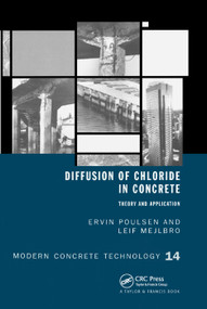 Diffusion of Chloride in Concrete (Theory and Application) by E. Poulsen, L. Mejlbro, 9780367391522