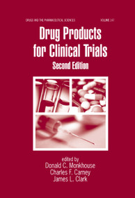 Drug Products for Clinical Trials by Donald Monkhouse, Charles F. Carney, Jim Clark, Peter Brun, 9780367391799