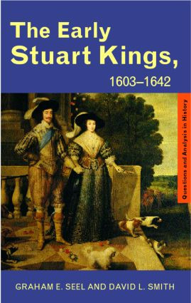 The Early Stuart Kings, 1603-1642 by Graham E Seel, David L. Smith, 9780415224000