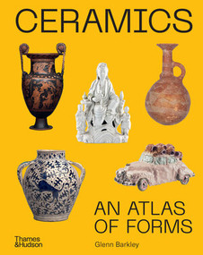 Ceramics (An Atlas of Forms) by Glenn Barkley, 9781760763930