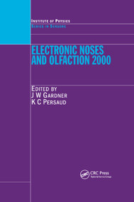 Electronic Noses and Olfaction 2000 (Proceedings of the 7th International Symposium on Olfaction and Electronic Noses, Brighton, UK, July 2000) by Julian W. Gardner, Krishna C. Persaud, 9780367397661