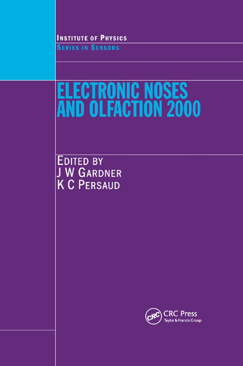 Electronic Noses and Olfaction 2000 (Proceedings of the 7th International Symposium on Olfaction and Electronic Noses, Brighton, UK, July 2000) by Julian W. Gardner, Krishna C. Persaud, 9780367397661