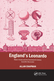 England's Leonardo (Robert Hooke and the Seventeenth-Century Scientific Revolution) by Allan Chapman, 9780367393557