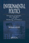 Environmental Politics (Interest Groups, the Media, and the Making of Policy) by Norman Miller, 9780367578756