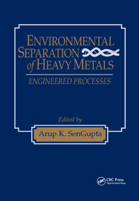 Environmental Separation of Heavy Metals (Engineering Processes) by Arup K. SenGupta, 9780367396954