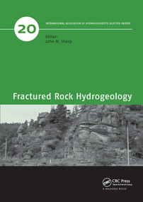 Fractured Rock Hydrogeology by John M. Sharp, 9780367576141