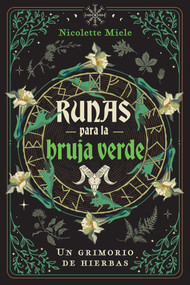 Runas para la bruja verde (Un grimorio de hierbas) (Spanish Edition) by Nicolette Miele, 9798888501481
