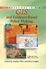 GIS and Evidence-Based Policy Making by Stephen Wise, Max Craglia, 9780367387822