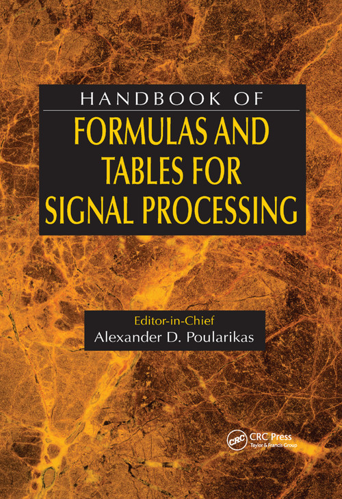 Handbook of Formulas and Tables for Signal Processing by Alexander D. Poularikas, 9780367400316