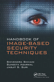 Handbook of Image-based Security Techniques by Shivendra Shivani, Suneeta Agarwal, Jasjit S. Suri, 9780367571634