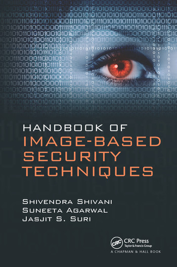 Handbook of Image-based Security Techniques by Shivendra Shivani, Suneeta Agarwal, Jasjit S. Suri, 9780367571634