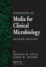 Handbook of Media for Clinical Microbiology by James W. Snyder, Ronald M. Atlas, 9780367453602